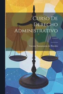 Vicente Santamaría de Paredes - Curso De Derecho Administrativo ......, Häftad