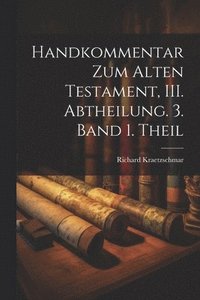 bokomslag Handkommentar zum Alten Testament, III. Abtheilung. 3. Band 1. Theil