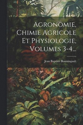 bokomslag Agronomie, Chimie Agricole Et Physiologie, Volumes 3-4...