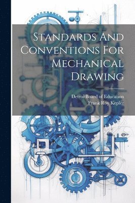 bokomslag Standards And Conventions For Mechanical Drawing