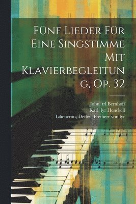 Strauss Richard 1864-1949, Karl  Lyr Henckell, Detlev Freiherr Von Liliencron - Fünf Lieder Für Eine Singstimme Mit Klavierbegleitung, Op. 32, Häftad