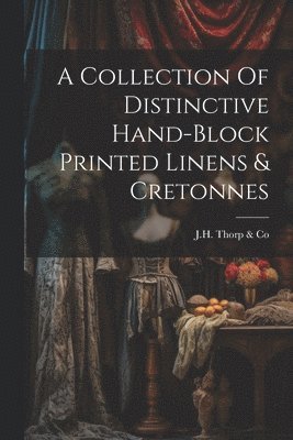 Collection Of Distinctive Hand-block Printed Linens & Cretonnes 1