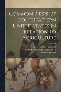 bokomslag Common Birds Of Southeastern United States In Relation To Agriculture