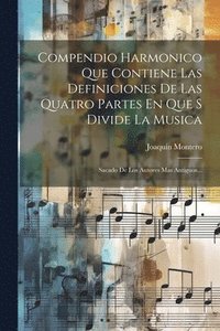 bokomslag Compendio Harmonico Que Contiene Las Definiciones De Las Quatro Partes En Que S Divide La Musica