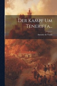 bokomslag Der Kampf Um Teneriffa...