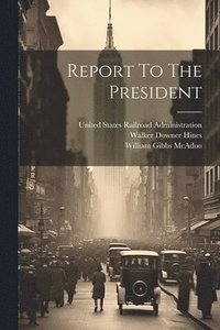 bokomslag Report To The President