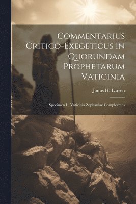 bokomslag Commentarius Critico-exegeticus In Quorundam Prophetarum Vaticinia