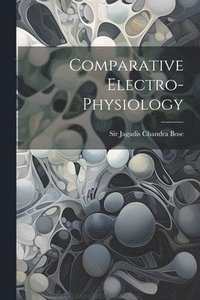 bokomslag Comparative Electro-physiology