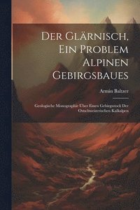 bokomslag Der Glrnisch, Ein Problem Alpinen Gebirgsbaues