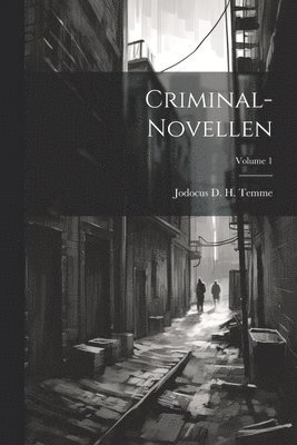 Jodocus D H Temme - Criminal-novellen; Volume 1, Häftad