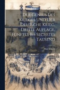 bokomslag Der Genius des Krieges und der Deutsche Krieg, Dritte Auflage, Fnftes bis sechstes Tausend