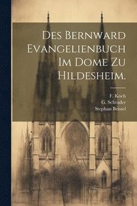 bokomslag Des Bernward Evangelienbuch im Dome zu Hildesheim.
