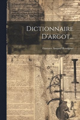 bokomslag Dictionnaire D'argot...