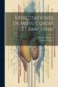 bokomslag Exercitationes De Motu Cordis Et Sanguinis