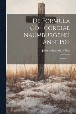 De Formula Concordiae Naumburgensi Anni 1561 1