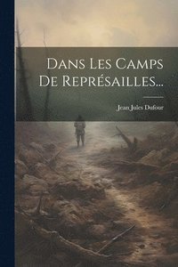bokomslag Dans Les Camps De Reprsailles...