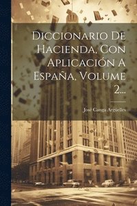 bokomslag Diccionario De Hacienda, Con Aplicacin A Espaa, Volume 2...
