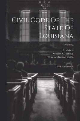 bokomslag Civil Code Of The State Of Louisiana