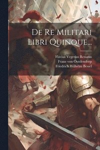 bokomslag De Re Militari Libri Quinque...