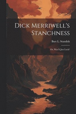 bokomslag Dick Merriwell's Stanchness