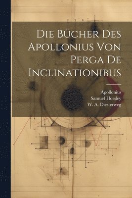 Die Bcher des Apollonius von Perga De Inclinationibus 1