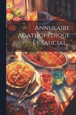 Annulaire Agathopdique Et Saucial... 1