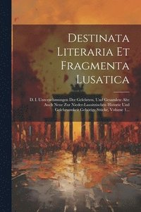 bokomslag Destinata Literaria Et Fragmenta Lusatica