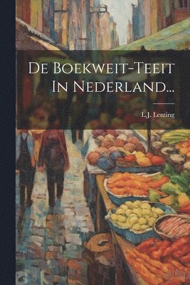 bokomslag De Boekweit-teeit In Nederland...