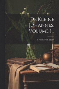 bokomslag De Kleine Johannes, Volume 1...