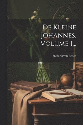 Frederik Van Eeden, Frederik van Eeden - De Kleine Johannes, Volume 1..., Häftad