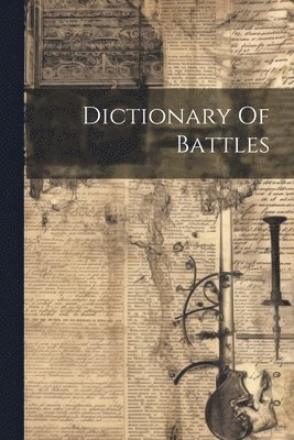 Dictionary Of Battles 1