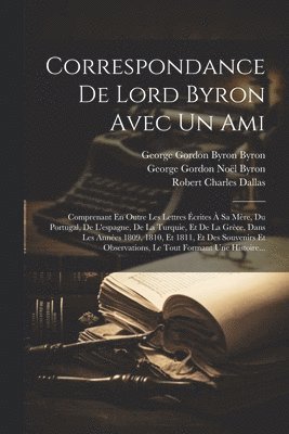 bokomslag Correspondance De Lord Byron Avec Un Ami