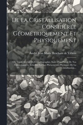 De La Cristallisation Considre Gomtriquement Et Physiquement 1