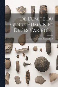 bokomslag De L'unit Du Genre Humain Et De Ses Varits...