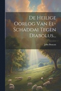 bokomslag De Heilige Oorlog Van El-schaddai Tegen Diabolus...