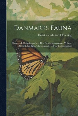 Danmarks fauna; illustrerede haandbger over den danske dyreverden.. Volume Bd.56 (Biller, XIV. Clavicornia, 2. Del og Bostrychoidea) 1