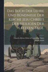 bokomslag Das Buch der Lehre und Bndnisse der Kirche Jesu Christi der Heiligen der letzten Tage.