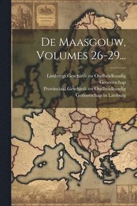 bokomslag De Maasgouw, Volumes 26-29...