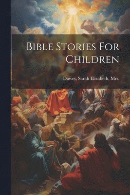 bokomslag Bible Stories For Children