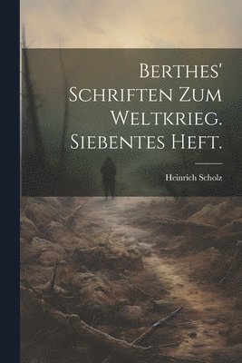 Berthes' Schriften zum Weltkrieg. Siebentes Heft. 1