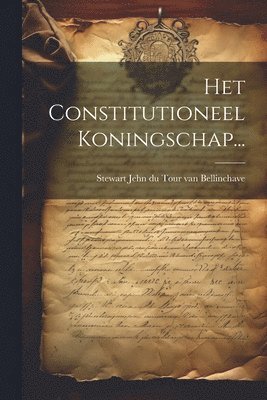 bokomslag Het Constitutioneel Koningschap...