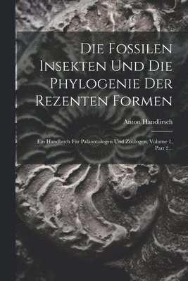 bokomslag Die Fossilen Insekten Und Die Phylogenie Der Rezenten Formen