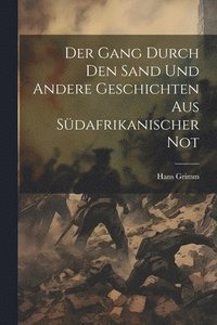 bokomslag Der Gang durch den Sand und andere Geschichten aus sdafrikanischer Not