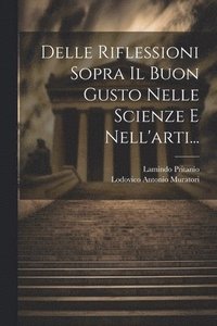 bokomslag Delle Riflessioni Sopra Il Buon Gusto Nelle Scienze E Nell'arti...