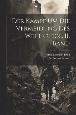 bokomslag Der Kampf um die Vermeidung des Weltkriegs, II. Band