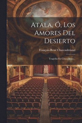 Atala, Ó, Los Amores Del Desierto