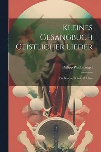 bokomslag Kleines Gesangbuch Geistlicher Lieder
