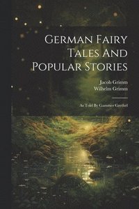 bokomslag German Fairy Tales And Popular Stories