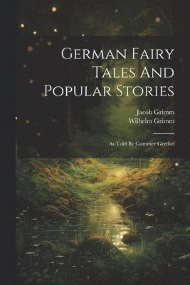 German Fairy Tales And Popular Stories 1