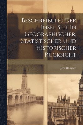Jens Booysen - Beschreibung Der Insel Silt In Geographischer, Statistischer Und Historischer Rücksicht, Häftad